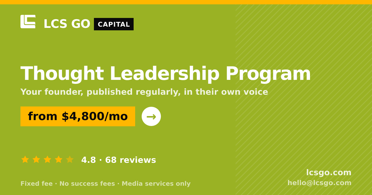 Thought Leadership Program — from $4,800/mo, rated 4.8/5 across 68 reviews. LCS GO.