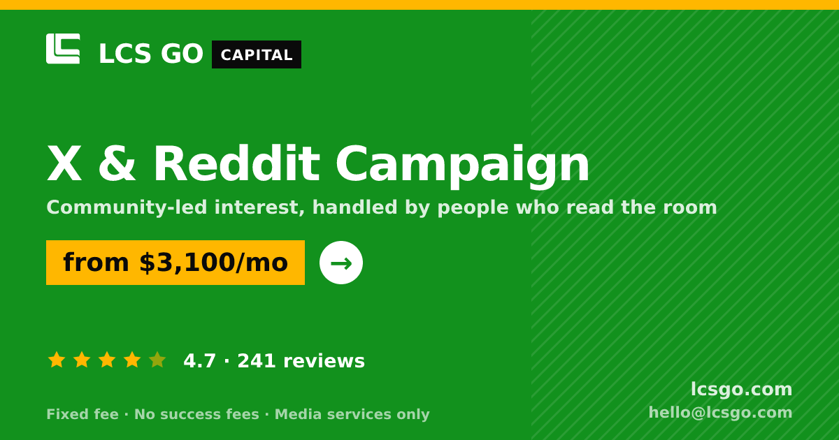 X & Reddit Campaign — from $3,100/mo, rated 4.7/5 across 241 reviews. LCS GO.
