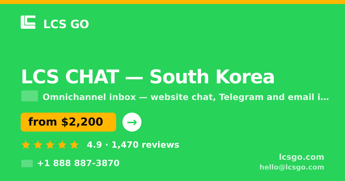 LCS CHAT in South Korea — from $2,200/mo, rated 4.9/5 by 1470 clients. LCS GO.