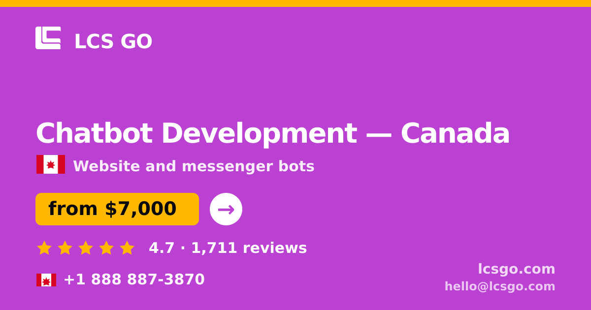 Chatbot Development in Canada — from $7,000, rated 4.7/5 by 1711 clients. LCS GO.