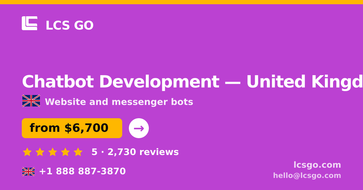 Chatbot Development in United Kingdom — from $6,700, rated 5/5 by 2730 clients. LCS GO.