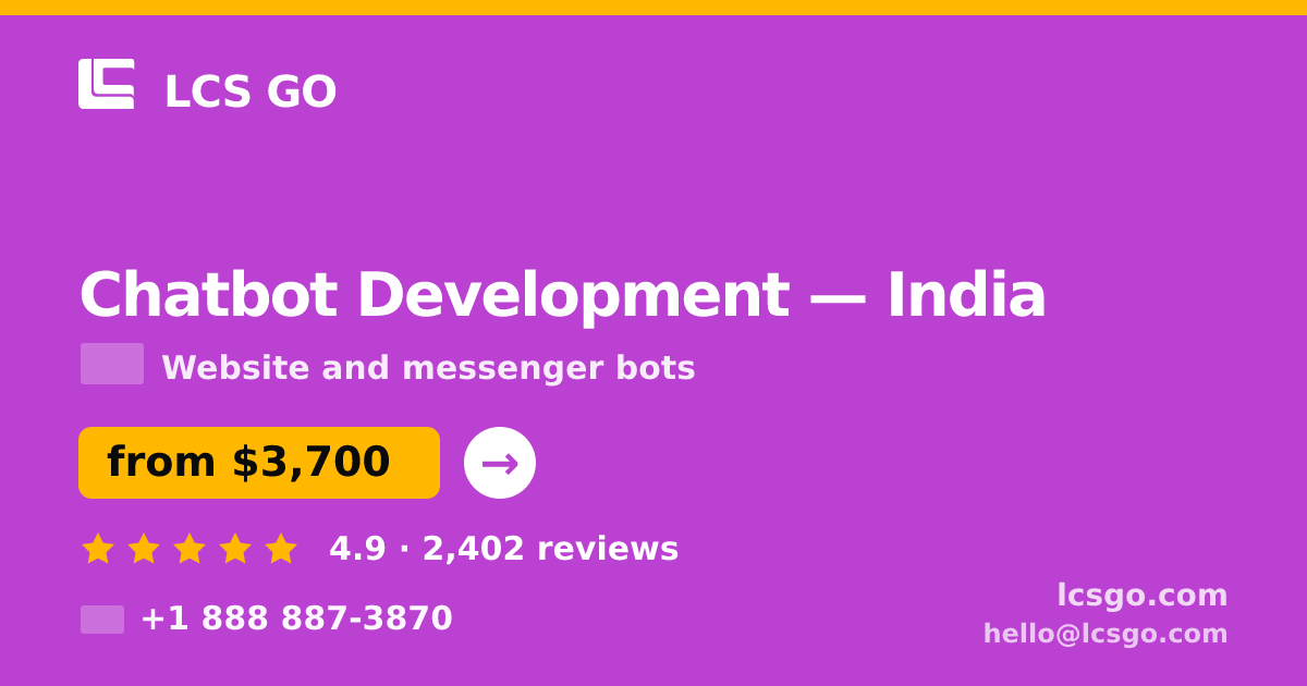 Chatbot Development in India — from $3,700, rated 4.9/5 by 2402 clients. LCS GO.