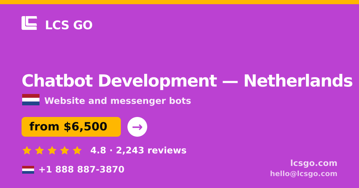 Chatbot Development in Netherlands — from $6,500, rated 4.8/5 by 2243 clients. LCS GO.
