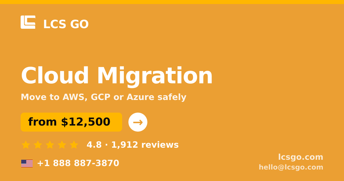 Cloud Migration in the USA — from $12,500, rated 4.8/5 by 1912 clients. LCS GO.