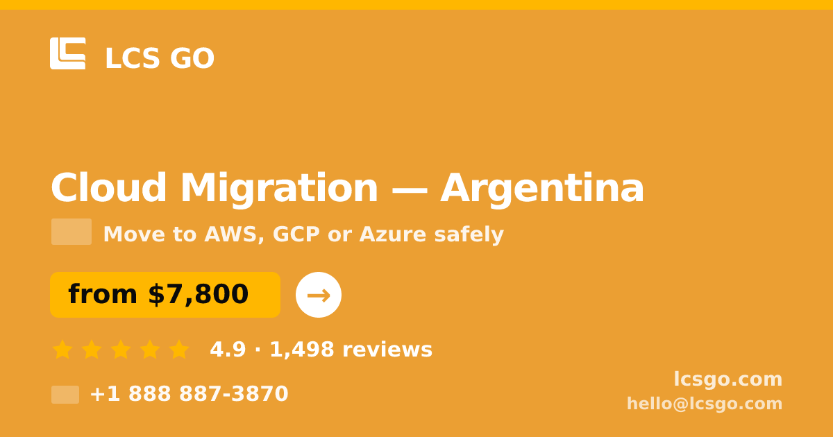 Cloud Migration in Argentina — from $7,800, rated 4.9/5 by 1498 clients. LCS GO.