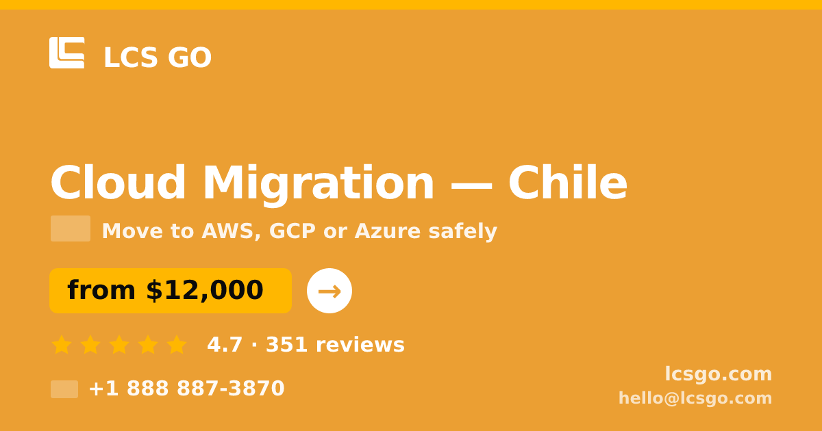 Cloud Migration in Chile — from $12,000, rated 4.7/5 by 351 clients. LCS GO.