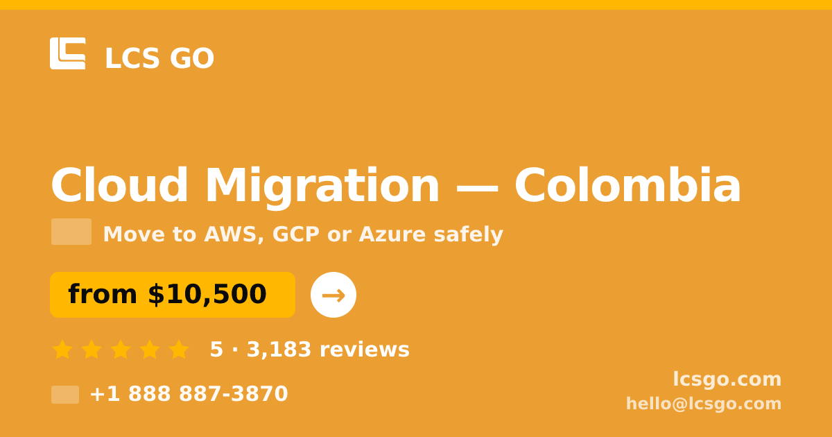 Cloud Migration in Colombia — from $10,500, rated 5/5 by 3183 clients. LCS GO.