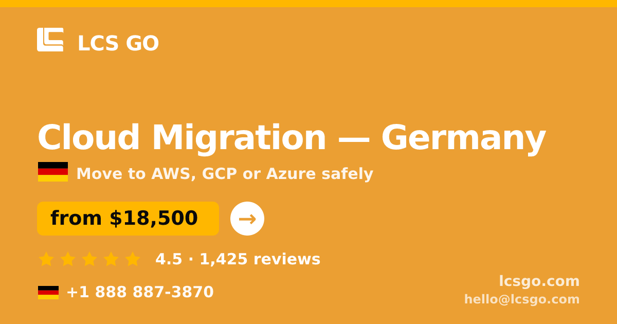Cloud Migration in Germany — from $18,500, rated 4.5/5 by 1425 clients. LCS GO.