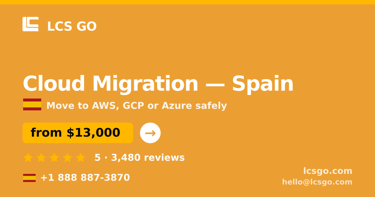 Cloud Migration in Spain — from $13,000, rated 5/5 by 3480 clients. LCS GO.