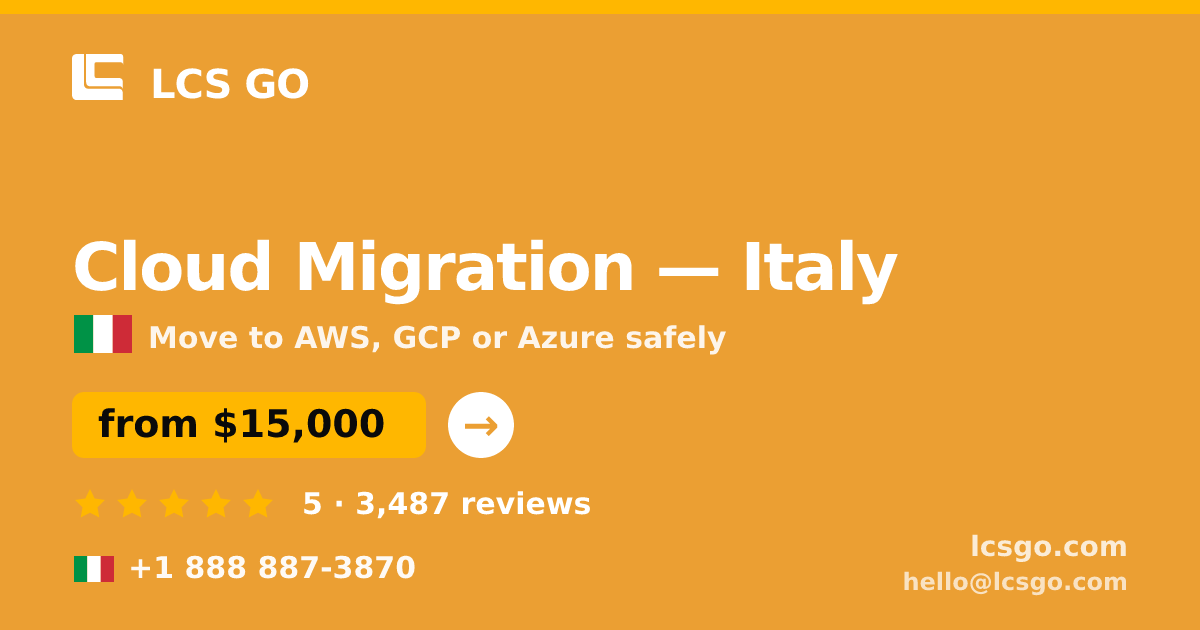 Cloud Migration in Italy — from $15,000, rated 5/5 by 3487 clients. LCS GO.