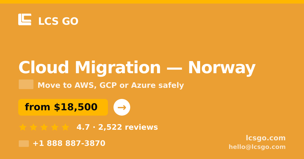 Cloud Migration in Norway — from $18,500, rated 4.7/5 by 2522 clients. LCS GO.