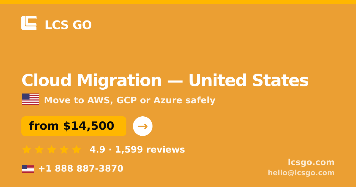 Cloud Migration in United States — from $14,500, rated 4.9/5 by 1599 clients. LCS GO.