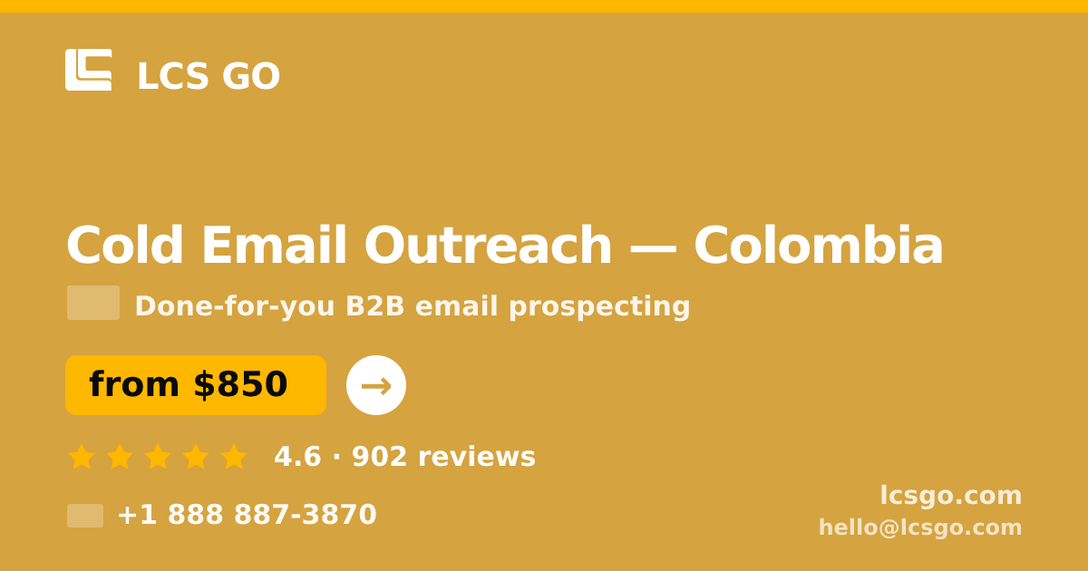 Cold Email Outreach in Colombia — from $850/mo, rated 4.6/5 by 902 clients. LCS GO.
