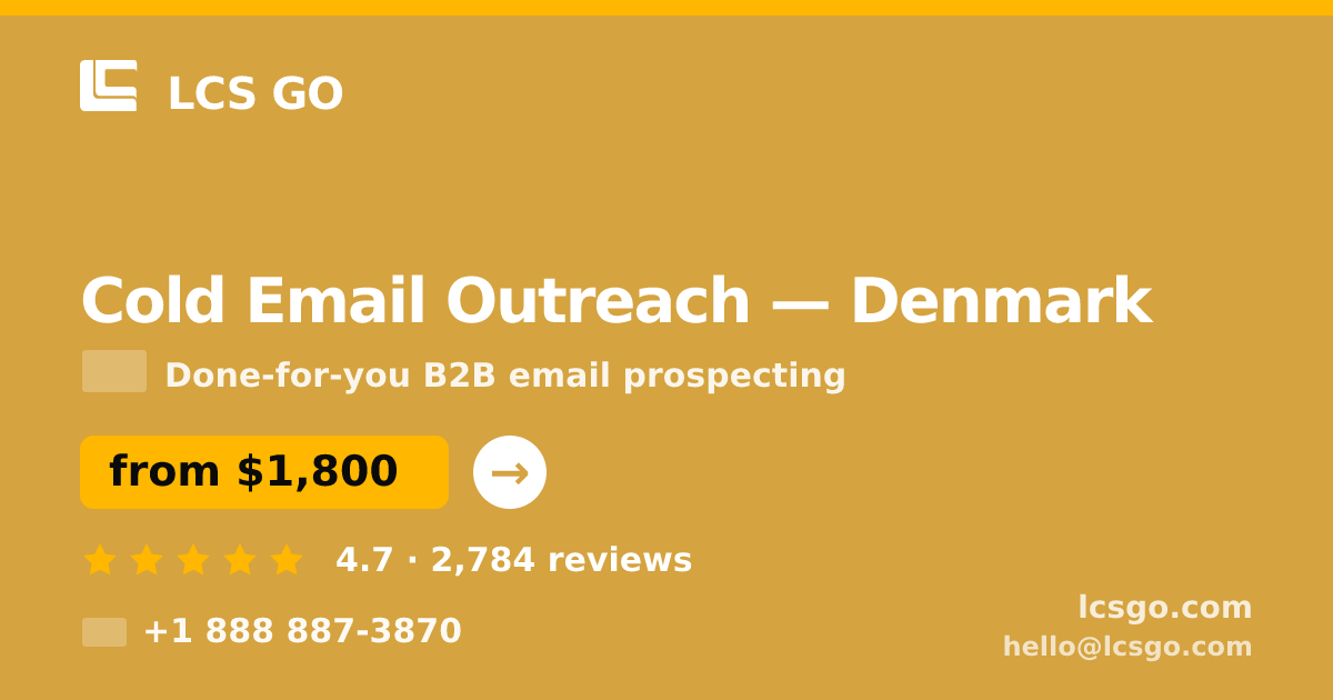 Cold Email Outreach in Denmark — from $1,800/mo, rated 4.7/5 by 2784 clients. LCS GO.