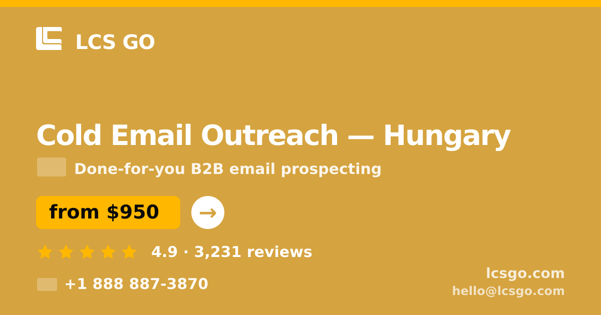 Cold Email Outreach in Hungary — from $950/mo, rated 4.9/5 by 3231 clients. LCS GO.
