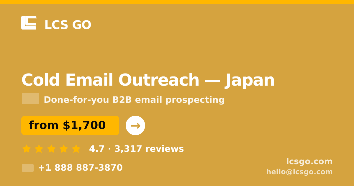 Cold Email Outreach in Japan — from $1,700/mo, rated 4.7/5 by 3317 clients. LCS GO.