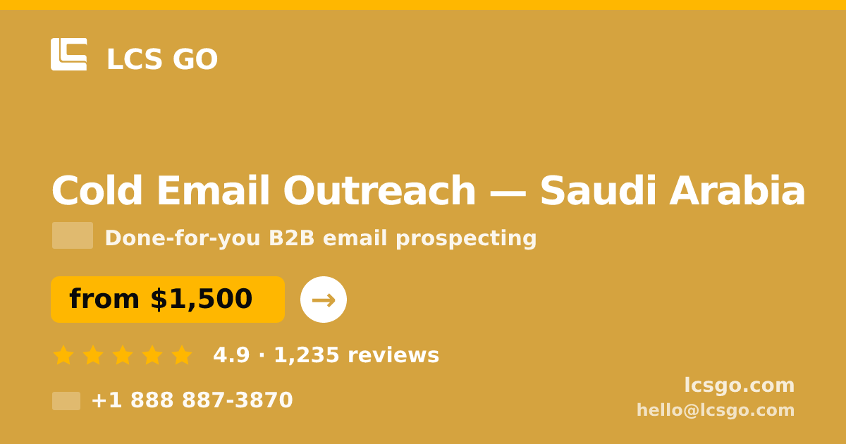 Cold Email Outreach in Saudi Arabia — from $1,500/mo, rated 4.9/5 by 1235 clients. LCS GO.