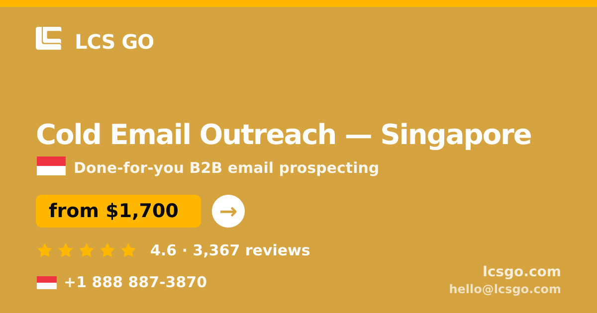 Cold Email Outreach in Singapore — from $1,700/mo, rated 4.6/5 by 3367 clients. LCS GO.