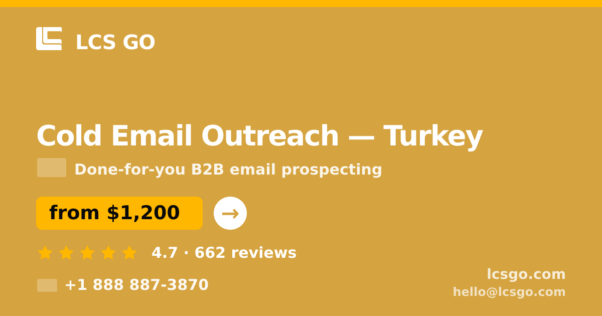 Cold Email Outreach in Turkey — from $1,200/mo, rated 4.7/5 by 662 clients. LCS GO.