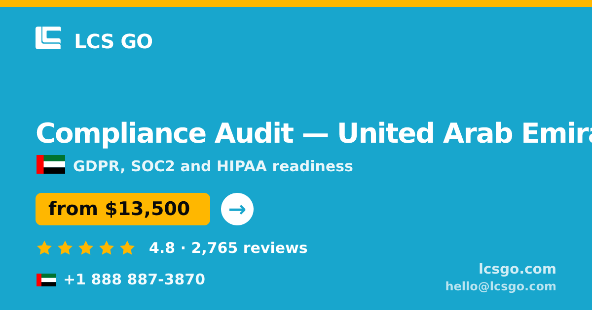Compliance Audit in United Arab Emirates — from $13,500, rated 4.8/5 by 2765 clients. LCS GO.