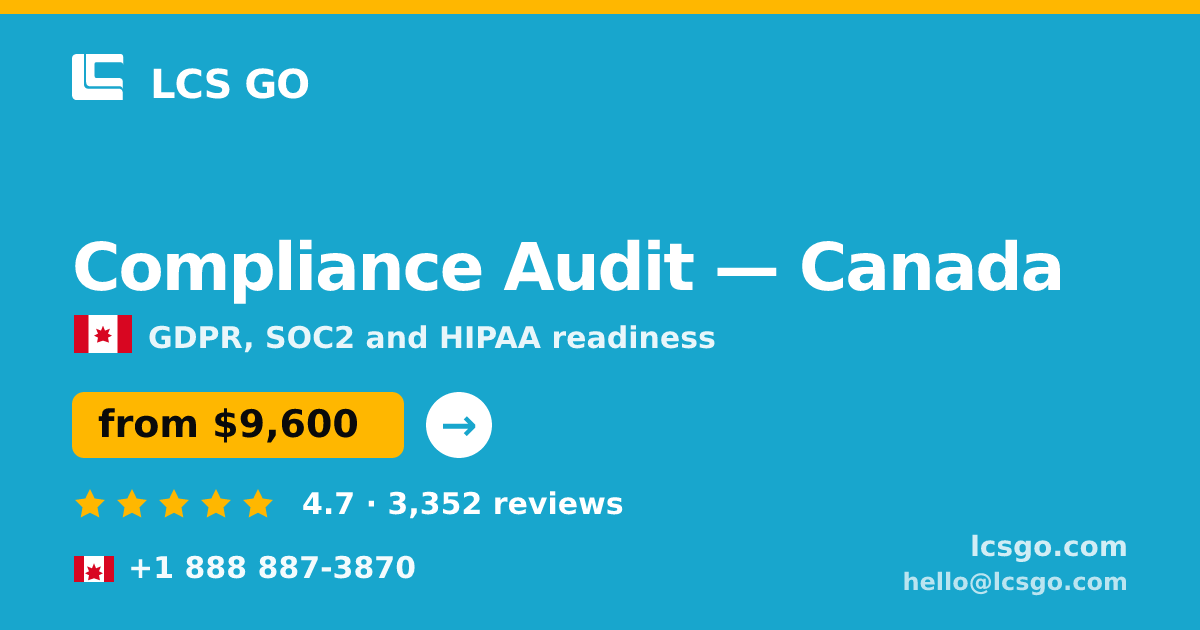 Compliance Audit in Canada — from $9,600, rated 4.7/5 by 3352 clients. LCS GO.