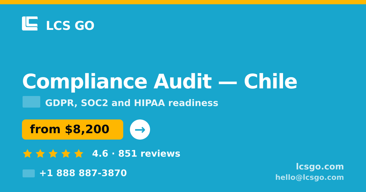Compliance Audit in Chile — from $8,200, rated 4.6/5 by 851 clients. LCS GO.
