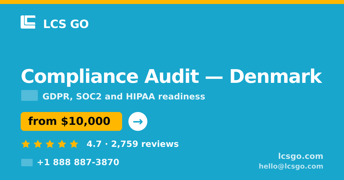 Compliance Audit in Denmark — from $10,000, rated 4.7/5 by 2759 clients. LCS GO.