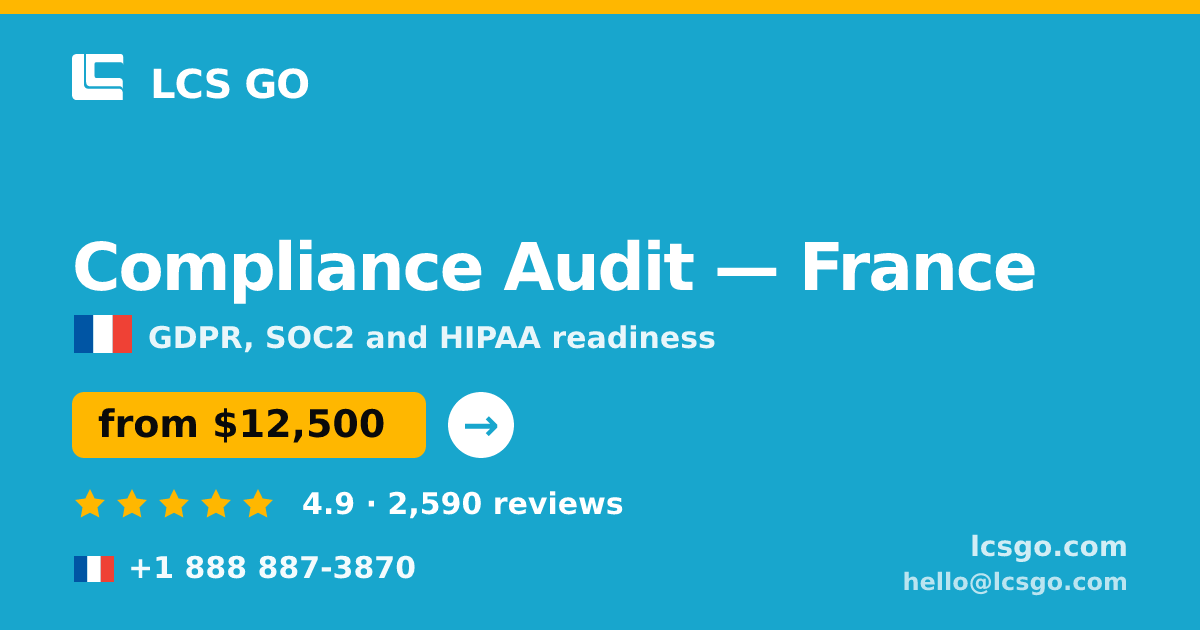 Compliance Audit in France — from $12,500, rated 4.9/5 by 2590 clients. LCS GO.