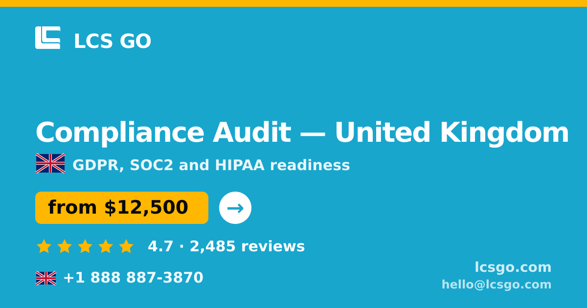 Compliance Audit in United Kingdom — from $12,500, rated 4.7/5 by 2485 clients. LCS GO.