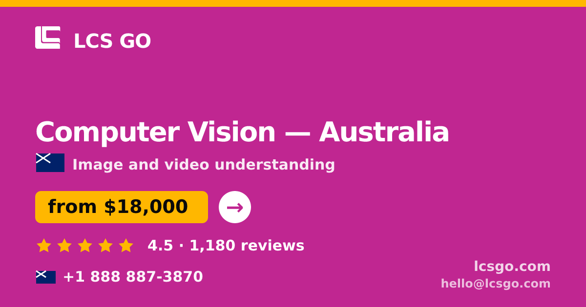 Computer Vision in Australia — from $18,000, rated 4.5/5 by 1180 clients. LCS GO.