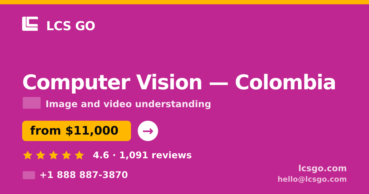 Computer Vision in Colombia — from $11,000, rated 4.6/5 by 1091 clients. LCS GO.
