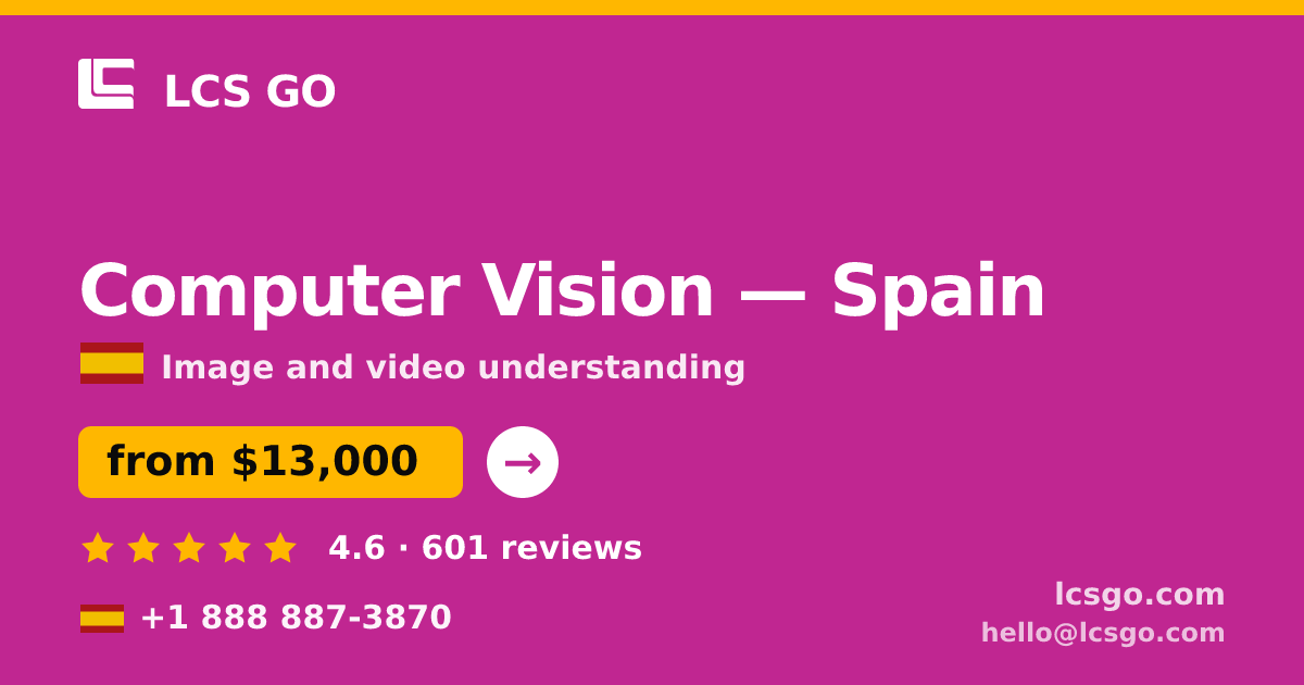 Computer Vision in Spain — from $13,000, rated 4.6/5 by 601 clients. LCS GO.