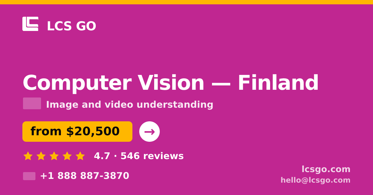 Computer Vision in Finland — from $20,500, rated 4.7/5 by 546 clients. LCS GO.