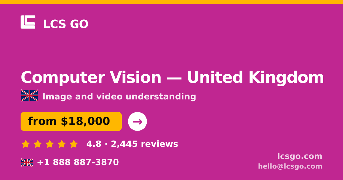 Computer Vision in United Kingdom — from $18,000, rated 4.8/5 by 2445 clients. LCS GO.