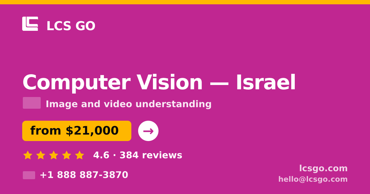 Computer Vision in Jerusalem — from $22,000, rated 4.8/5 by 2021 clients. LCS GO.