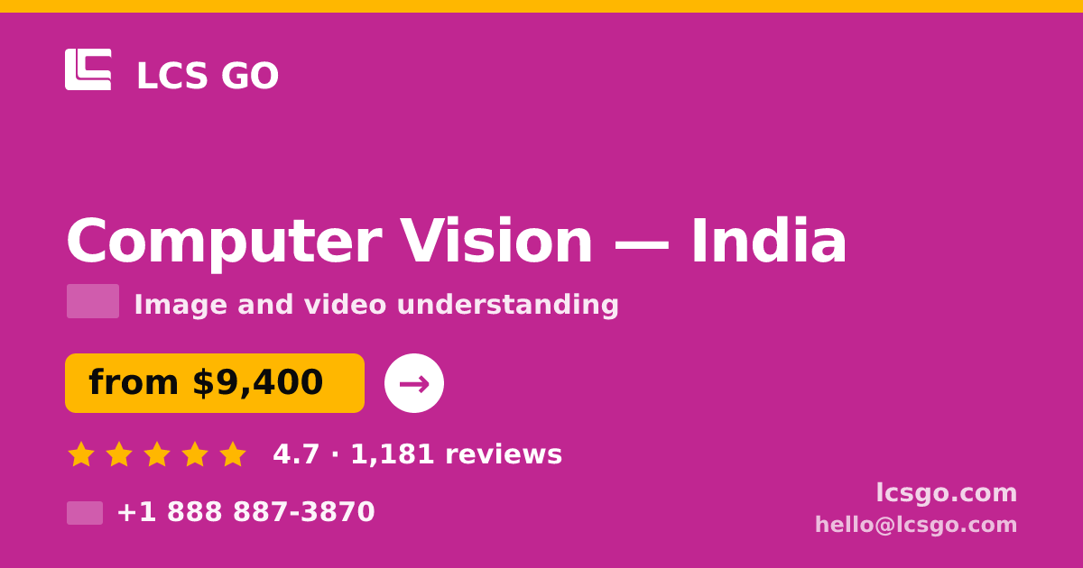 Computer Vision in India — from $9,400, rated 4.7/5 by 1181 clients. LCS GO.