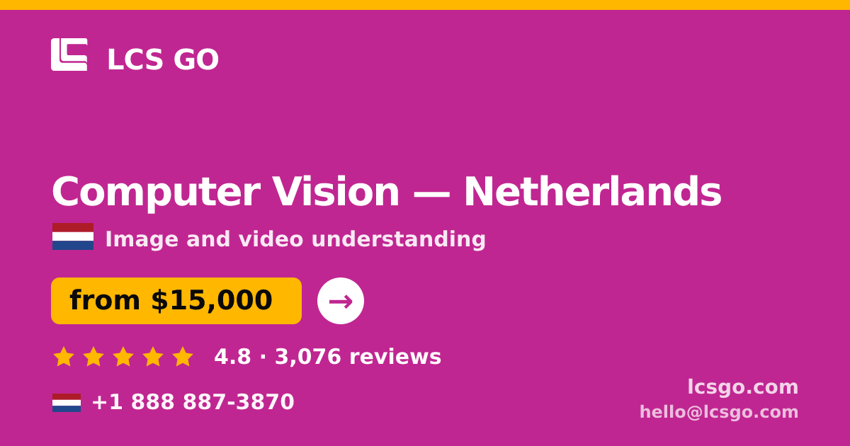 Computer Vision in Netherlands — from $15,000, rated 4.8/5 by 3076 clients. LCS GO.