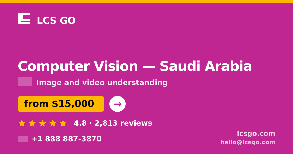 Computer Vision in Saudi Arabia — from $15,000, rated 4.8/5 by 2813 clients. LCS GO.