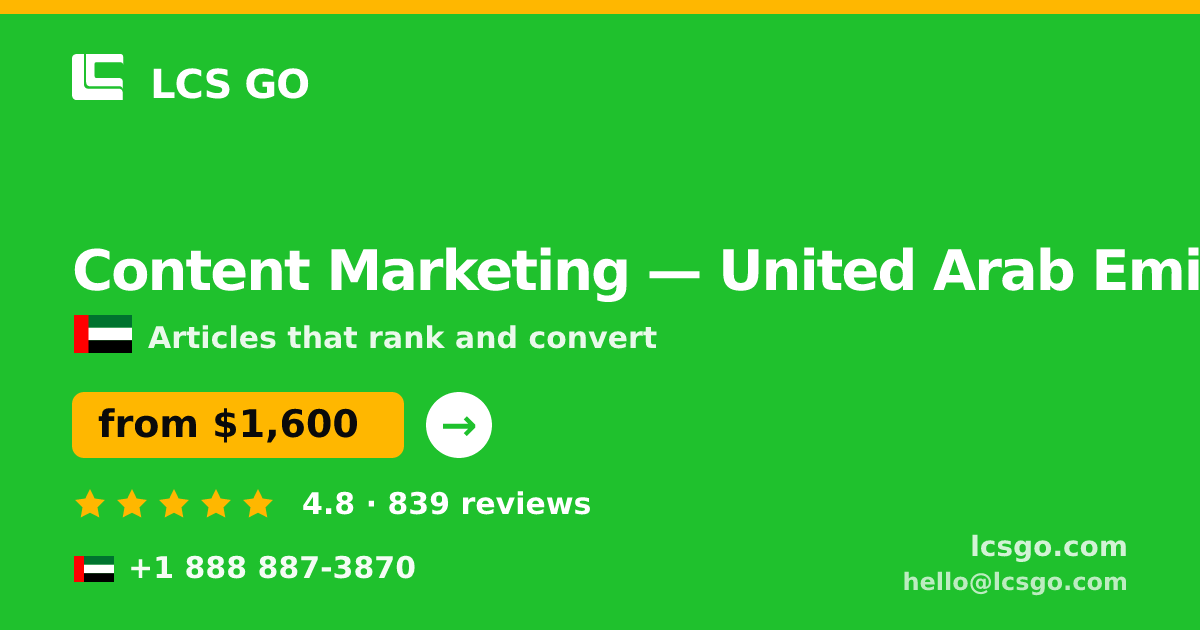 Content Marketing in United Arab Emirates — from $1,600/mo, rated 4.8/5 by 839 clients. LCS GO.