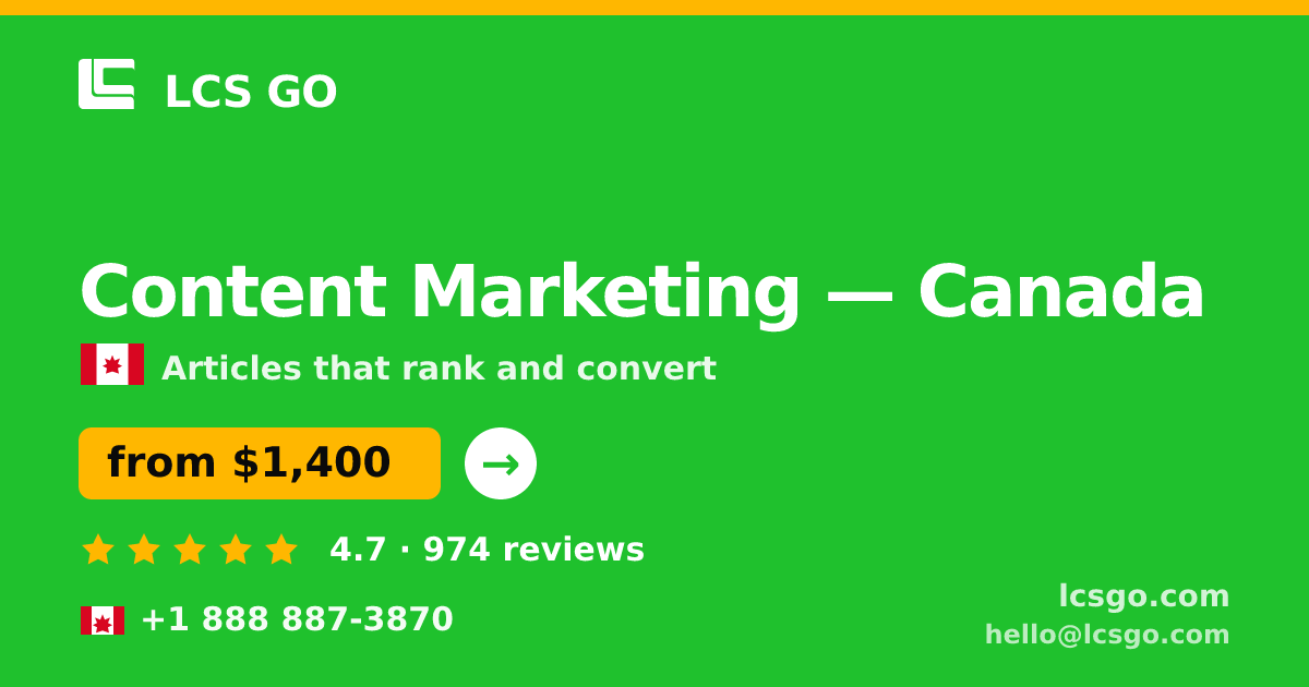 Content Marketing in Canada — from $1,400/mo, rated 4.7/5 by 974 clients. LCS GO.