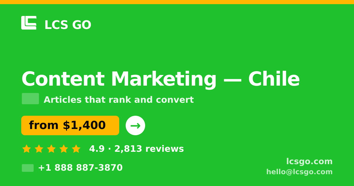 Content Marketing in Chile — from $1,400/mo, rated 4.9/5 by 2813 clients. LCS GO.