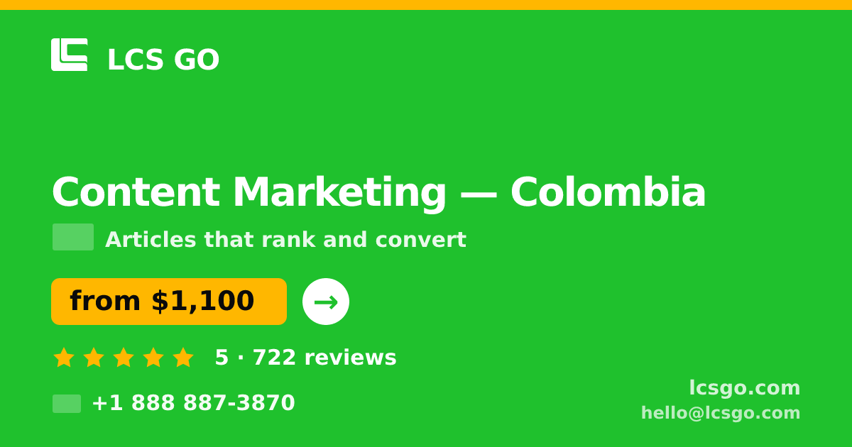 Content Marketing in Colombia — from $1,100/mo, rated 5/5 by 722 clients. LCS GO.