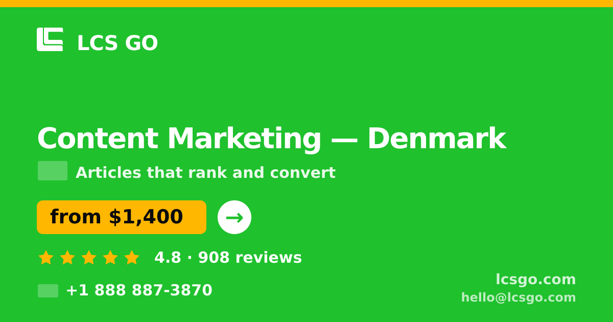 Content Marketing in Denmark — from $1,400/mo, rated 4.8/5 by 908 clients. LCS GO.
