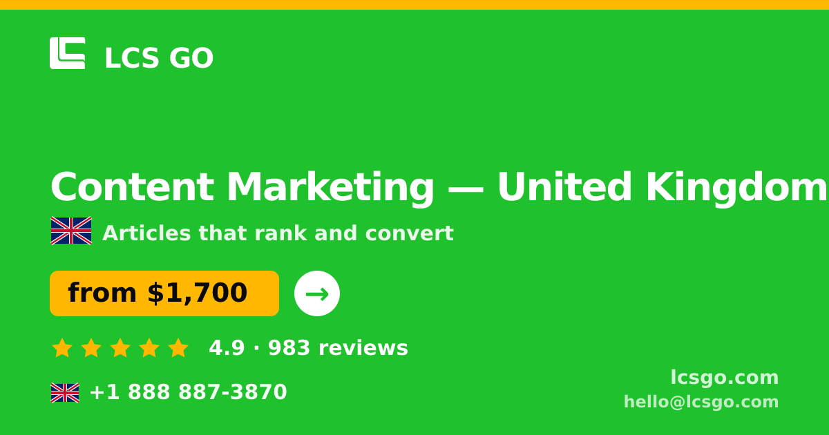 Content Marketing in United Kingdom — from $1,700/mo, rated 4.9/5 by 983 clients. LCS GO.