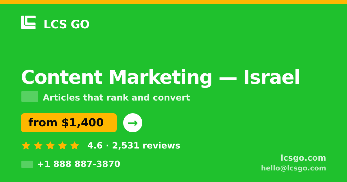 Content Marketing in Israel — from $1,400/mo, rated 4.6/5 by 2531 clients. LCS GO.