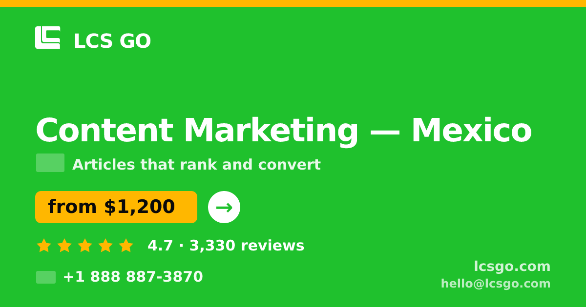 Content Marketing in Mexico — from $1,200/mo, rated 4.7/5 by 3330 clients. LCS GO.