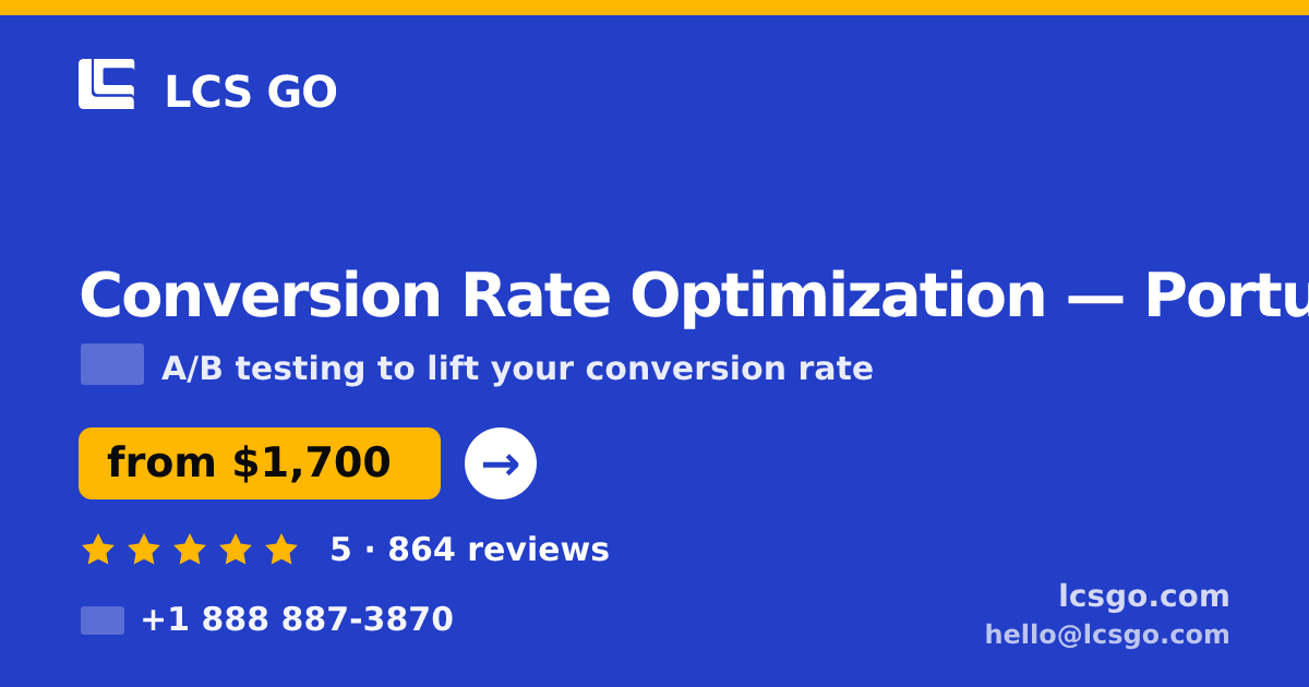 Conversion Rate Optimization in Portugal — from $1,700/mo, rated 5/5 by 864 clients. LCS GO.