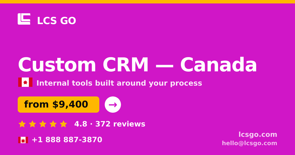 Custom CRM in Canada — from $9,400, rated 4.8/5 by 372 clients. LCS GO.