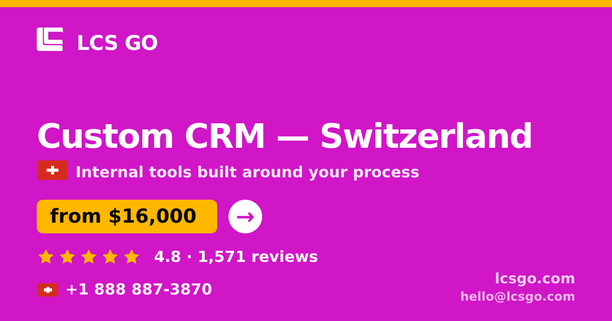 Custom CRM in Switzerland — from $16,000, rated 4.8/5 by 1571 clients. LCS GO.