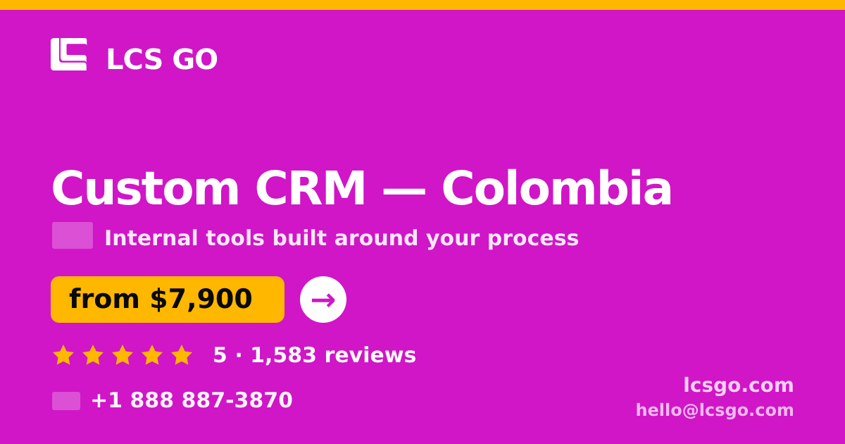 Custom CRM in Colombia — from $7,900, rated 5/5 by 1583 clients. LCS GO.